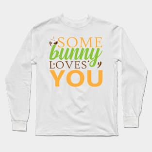 Some Bunny Loves You Long Sleeve T-Shirt